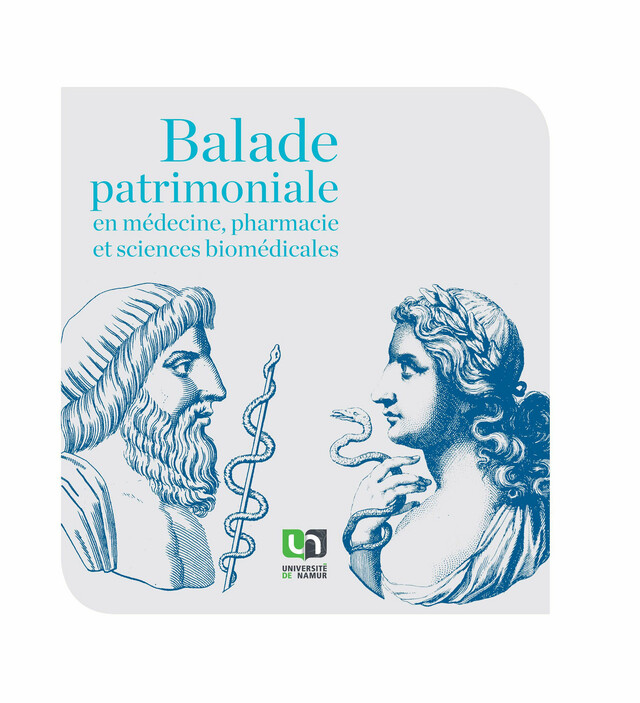 Balade patrimoniale en médecine, pharmacie et sciences biomédicales -  - Presses universitaires de Namur