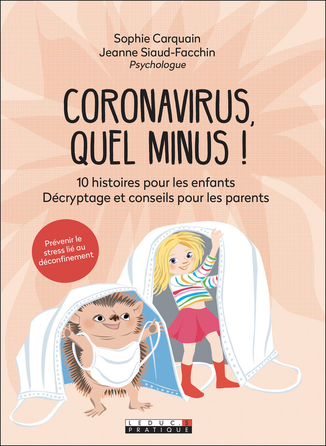 Coronavirus, quel minus ! - Sophie Carquain, Jeanne Siaud-Facchin - Éditions Leduc