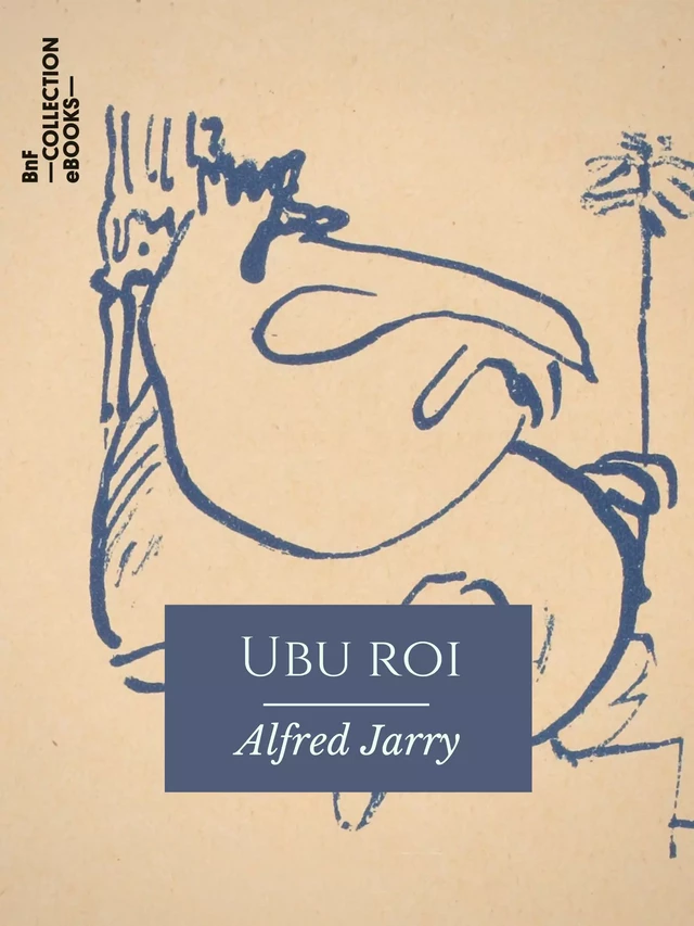 Ubu roi - Alfred Jarry - BnF collection ebooks