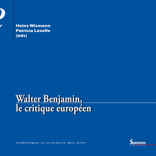 Walter Benjamin, le critique européen -  - Presses Universitaires du Septentrion