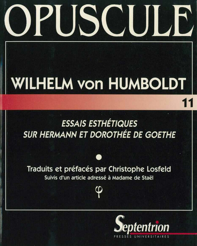 Essais esthétiques sur Hermann et Dorothée de Goethe - Wilhem von Humboldt - Presses Universitaires du Septentrion