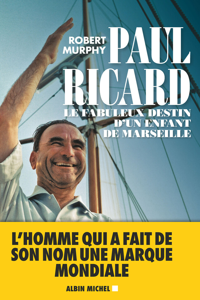 Paul Ricard - Robert Murphy - Albin Michel