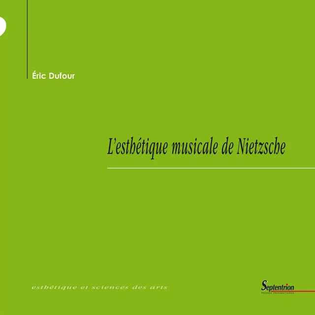 L’esthétique musicale de Nietzsche - Éric Dufour - Presses Universitaires du Septentrion