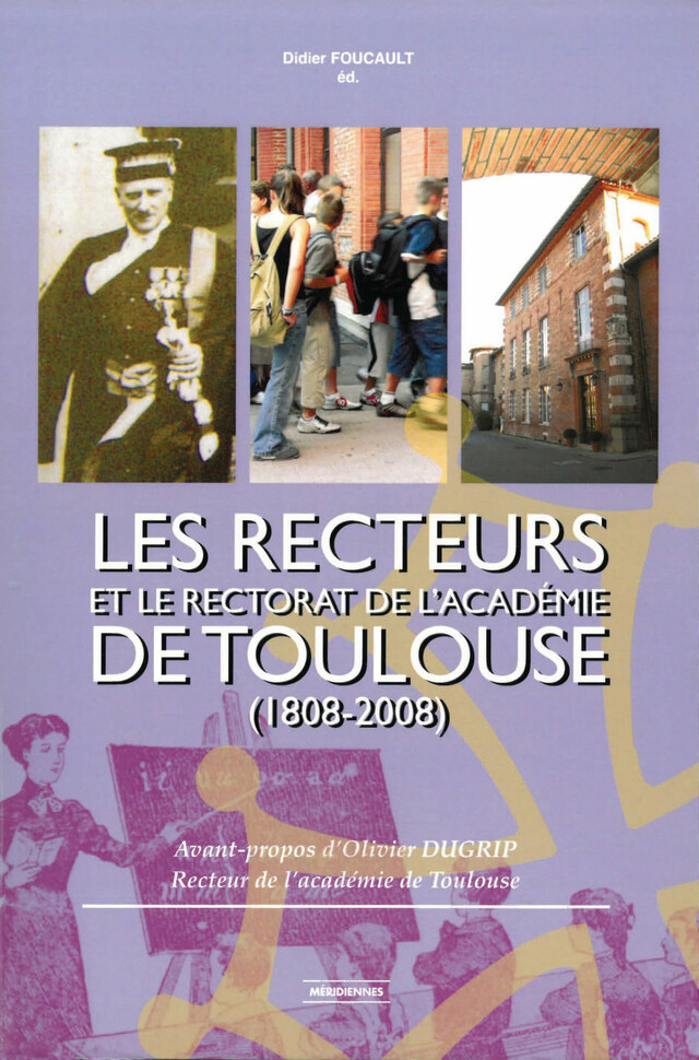 Les Recteurs et le rectorat de l’académie de Toulouse (1808-2008) -  - Presses universitaires du Midi