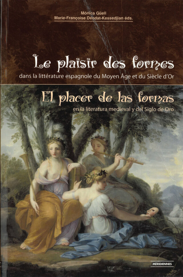 Le plaisir des formes / El placer de las formas en la literatura medieval y del Siglo de Oro -  - Presses universitaires du Midi