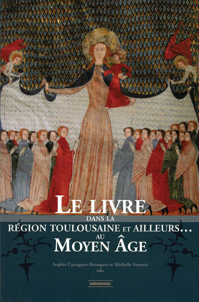 Le livre dans la région toulousaine et ailleurs… au Moyen Âge -  - Presses universitaires du Midi
