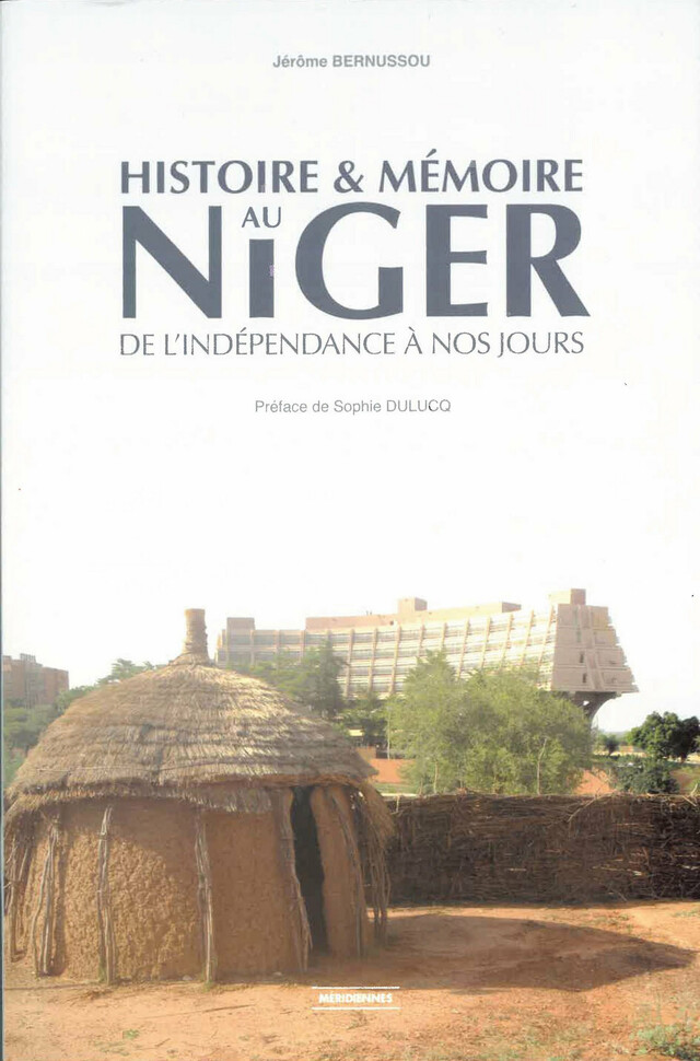 Histoire et mémoire au Niger - Jérôme Bernussou - Presses universitaires du Midi