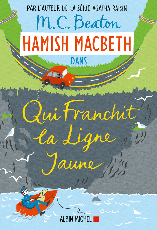 Hamish Macbeth 5 - Qui franchit la ligne jaune - M. C. Beaton - Albin Michel