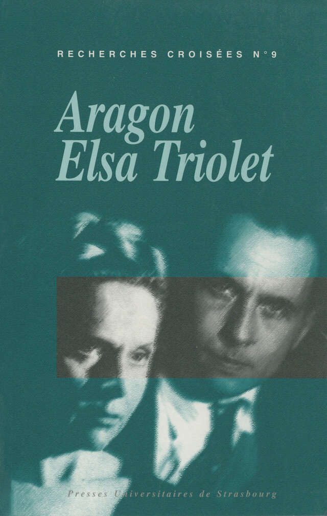 Recherches croisées Aragon - Elsa Triolet, n°9 -  - Presses universitaires de Strasbourg