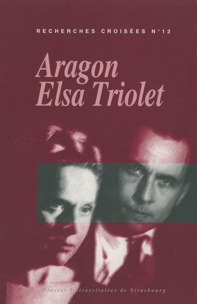 Recherches croisées Aragon - Elsa Triolet, n°12 -  - Presses universitaires de Strasbourg