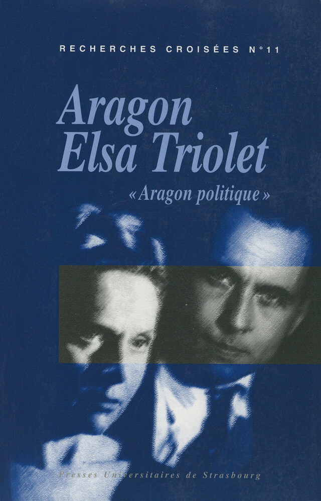 Recherches croisées Aragon - Elsa Triolet, n°11 -  - Presses universitaires de Strasbourg