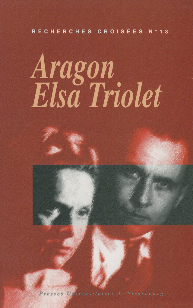 Recherches croisées Aragon - Elsa Triolet, n°13 -  - Presses universitaires de Strasbourg