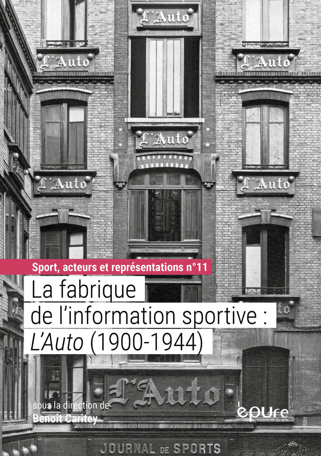 La fabrique de l'information sportive : L'Auto (1900-1944) - Benoît Caritey - Editions et presses universitaires de Reims