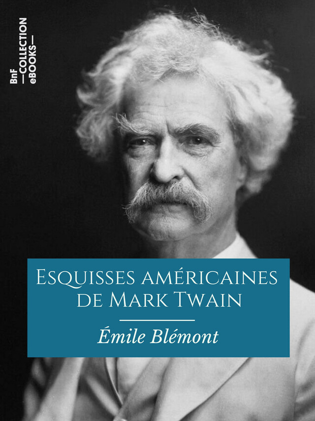 Esquisses américaines de Mark Twain - Mark Twain - BnF collection ebooks