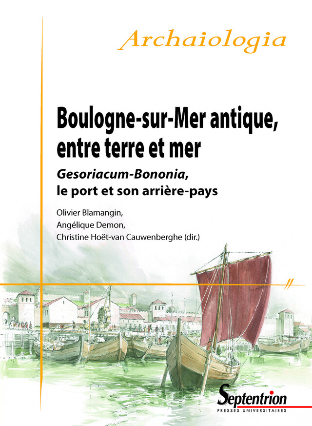 Boulogne-sur-Mer antique, entre terre et mer -  - Presses Universitaires du Septentrion