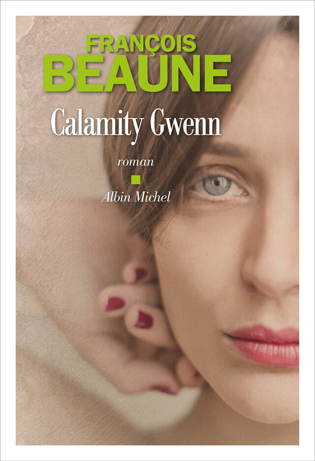 Calamity Gwenn - François Beaune - Albin Michel