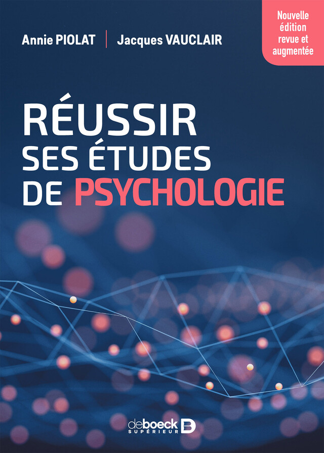 Réussir ses études de psychologie - Annie Piolat, Jacques Vauclair - De Boeck Supérieur