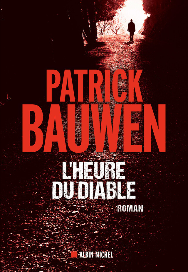 L'Heure du diable - Patrick Bauwen - Albin Michel