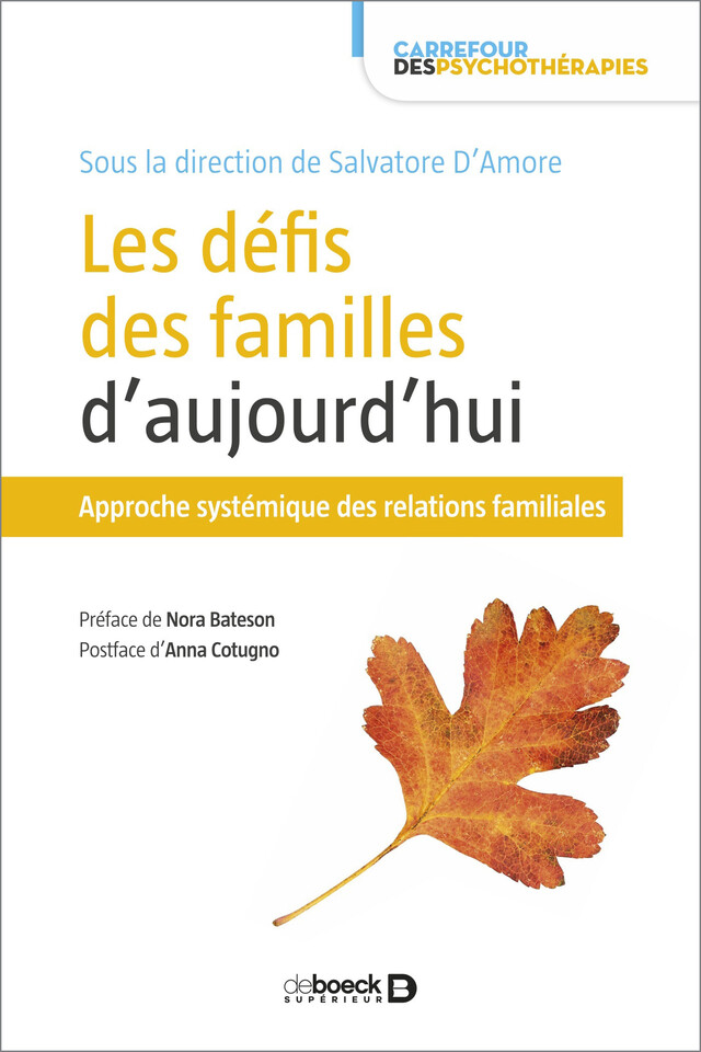 Les défis des familles d'aujourd'hui : Approche systémique des relations familiales - Salvatore d'Amore, Anna Cotugno - De Boeck Supérieur