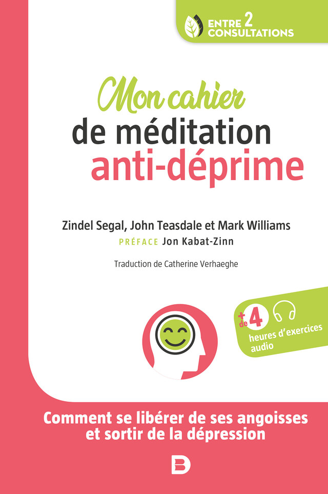 Mon cahier de méditation anti-déprime - V Zindel Segal, John d Teasdale, J. Mark G. Williams - De Boeck Supérieur