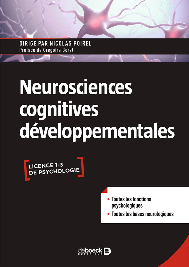 Neurosciences cognitives développementales - Nicolas Poirel, Grégoire Borst - De Boeck Supérieur