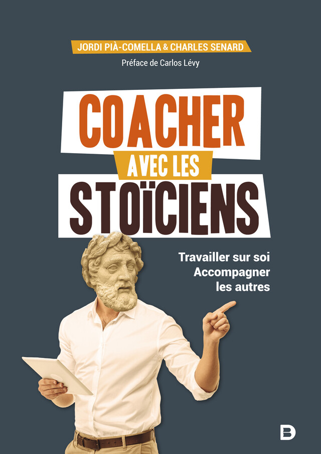 Coacher avec les stoïciens - Charles Senard, Jordi Pia - De Boeck Supérieur