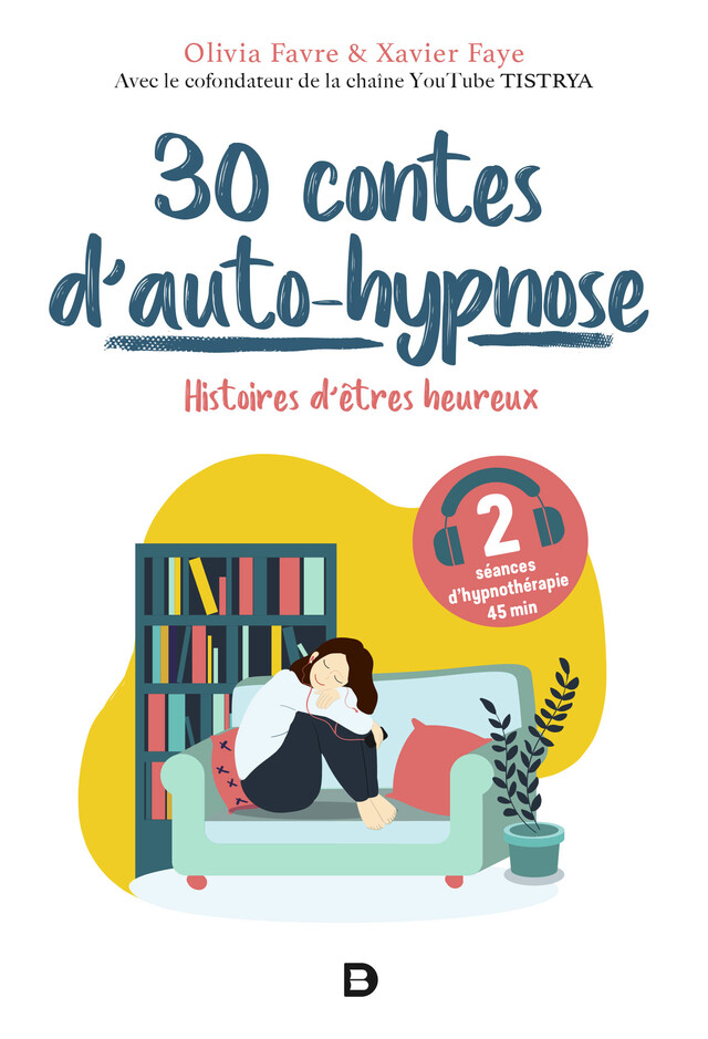 30 contes d auto-hypnose - Olivia Favre, Xavier Faÿe - De Boeck Supérieur
