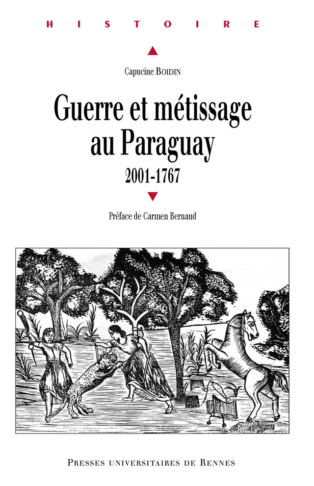 Guerre et métissage au Paraguay, 2001-1767 - Capucine Boidin - Presses Universitaires de Rennes