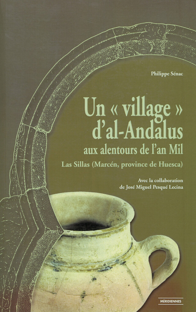 Un « village » d’al-Andalus aux alentours de l’an Mil - Philippe Sénac - Presses universitaires du Midi