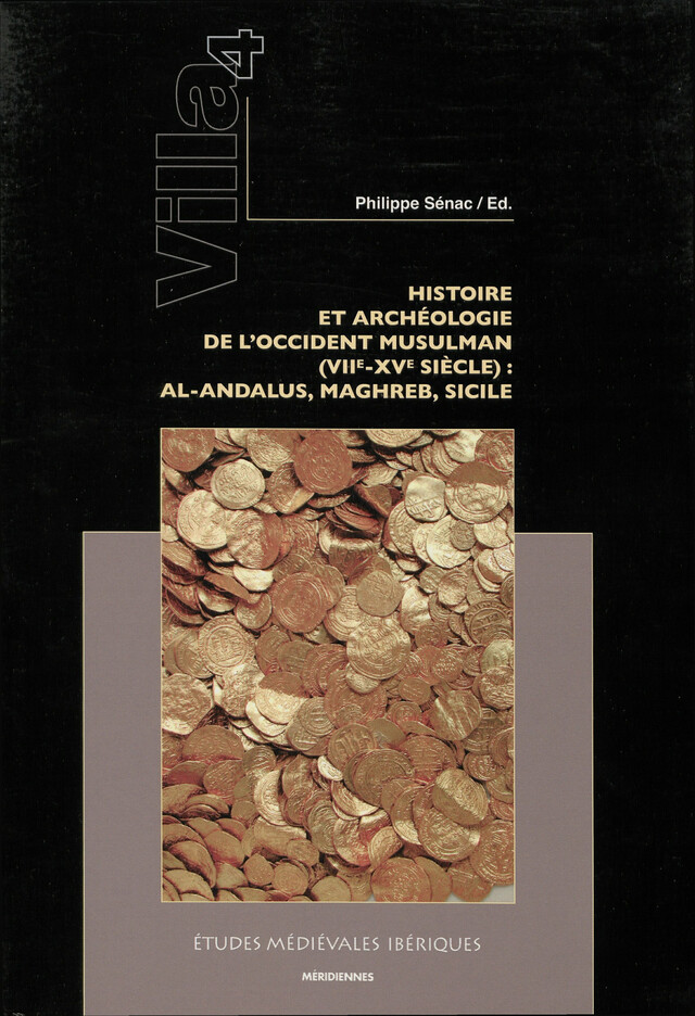 Villa 4. Histoire et archéologie de l’occident musulman (VIIe-XVe siècle) -  - Presses universitaires du Midi