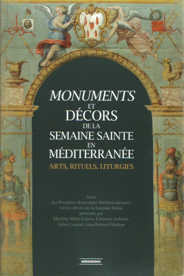Monuments et décors de la Semaine Sainte en Méditerranée -  - Presses universitaires du Midi
