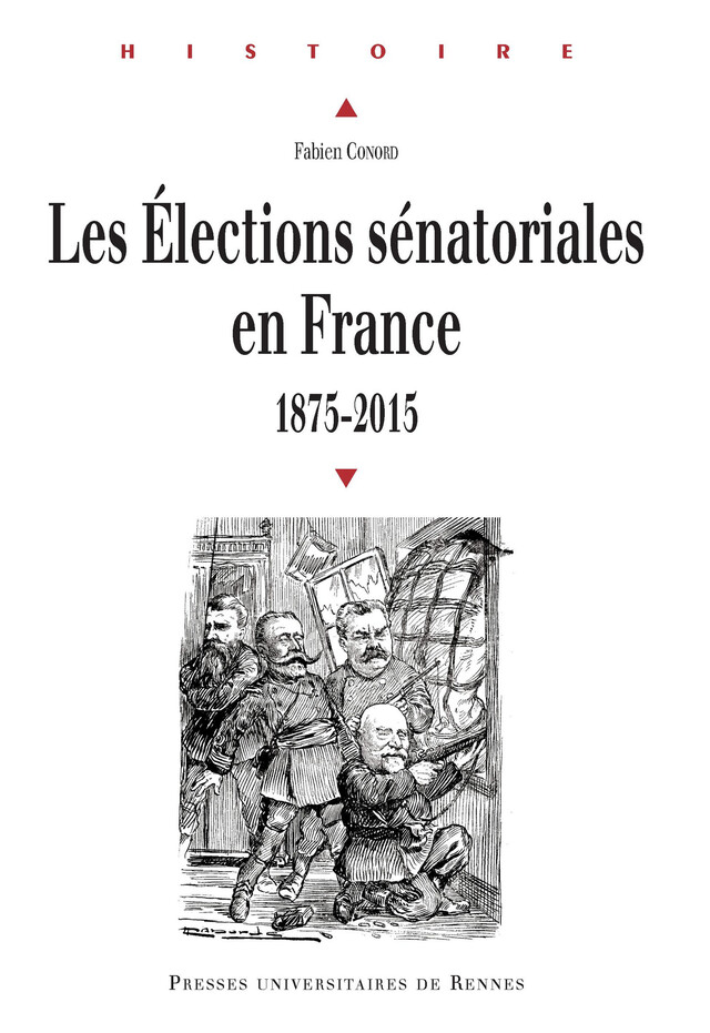Les élections sénatoriales en France - Fabien Conord - Presses universitaires de Rennes