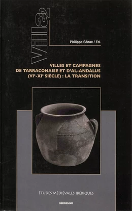 Villa 2. Villes et campagnes de Tarraconaise et d’Al-Andalus (VIe-XIe siècle)