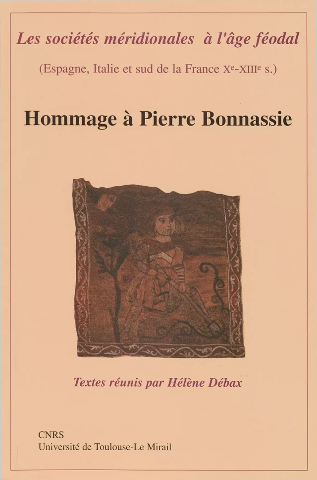 Les sociétés méridionales à l’âge féodal (Espagne, Italie et sud de la France Xe-XIIIe siècle) -  - Presses universitaires du Midi