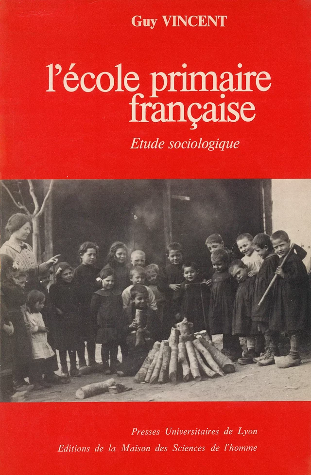 L’École primaire française - Guy r Vincent - Presses universitaires de Lyon