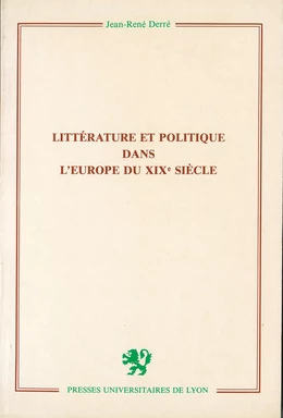 Littérature et politique dans l’Europe du XIXe siècle