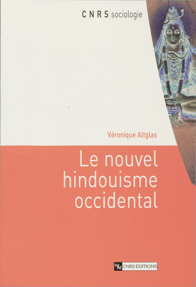 Le nouvel hindouisme occidental - Véronique Altglas - CNRS Éditions via OpenEdition