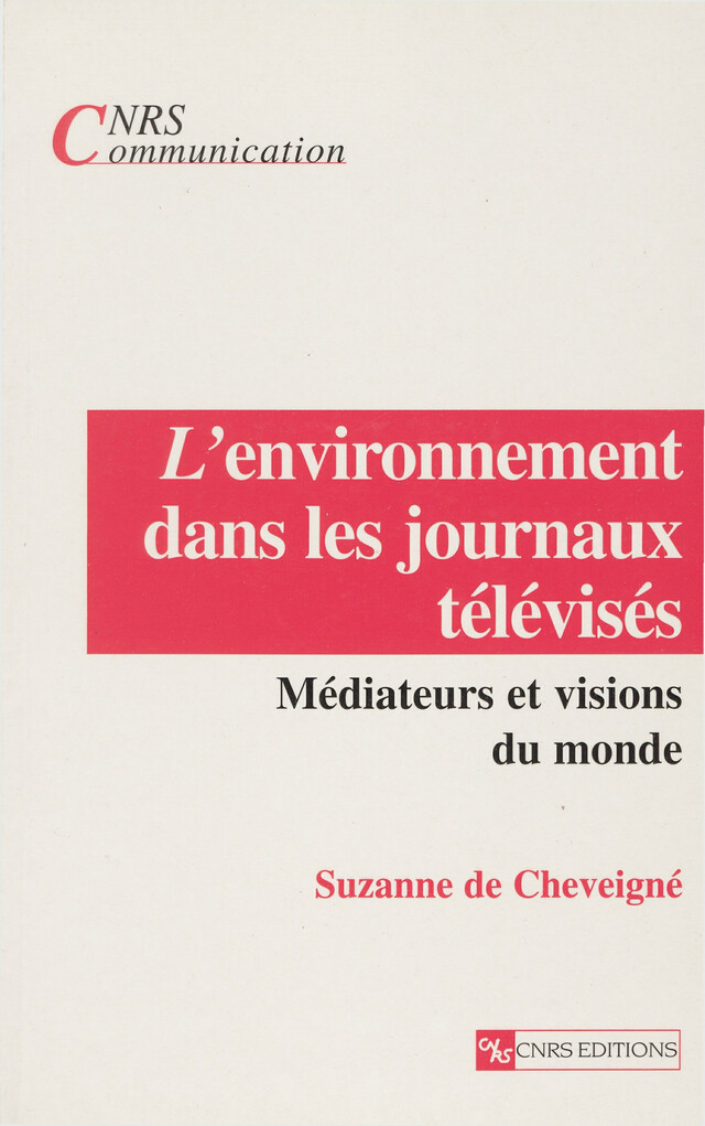 L’environnement dans les journaux télévisés - Suzanne de Cheveigné - CNRS Éditions via OpenEdition