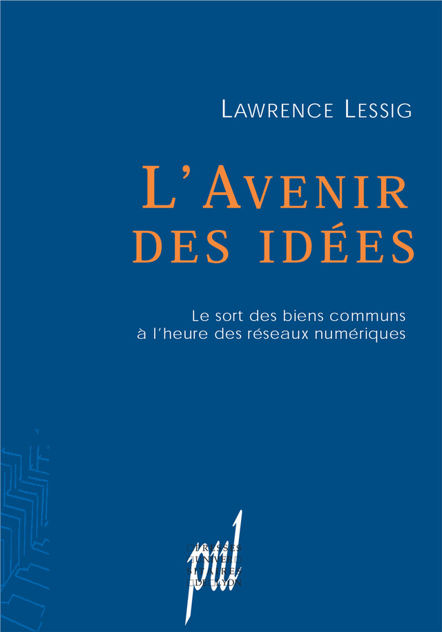 L’Avenir des idées - Lawrence Lessig - Presses universitaires de Lyon