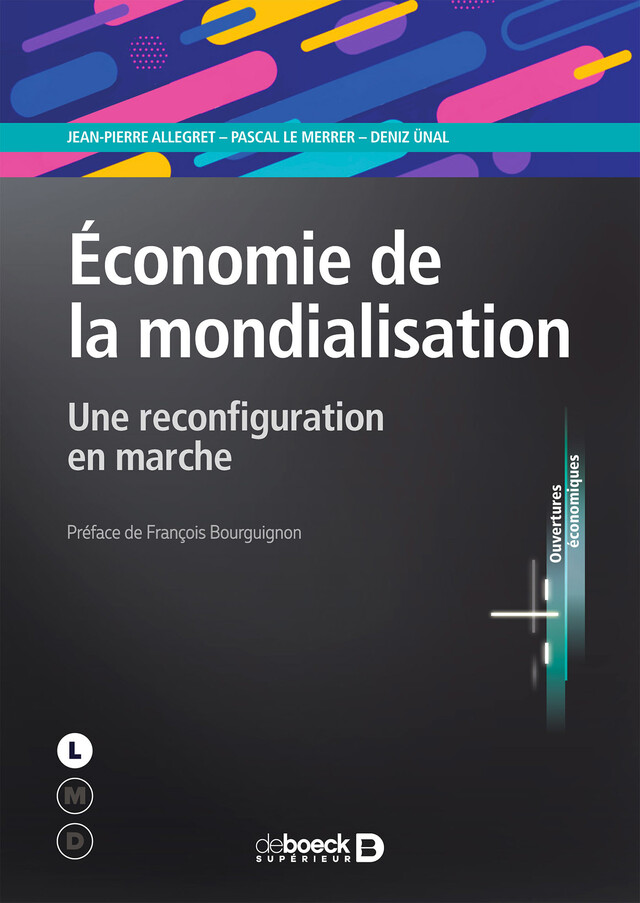 Économie de la mondialisation : Une reconfiguration en marche - Jean-Pierre Allegret, Pascal le Merrer, Deniz Unal - De Boeck Supérieur