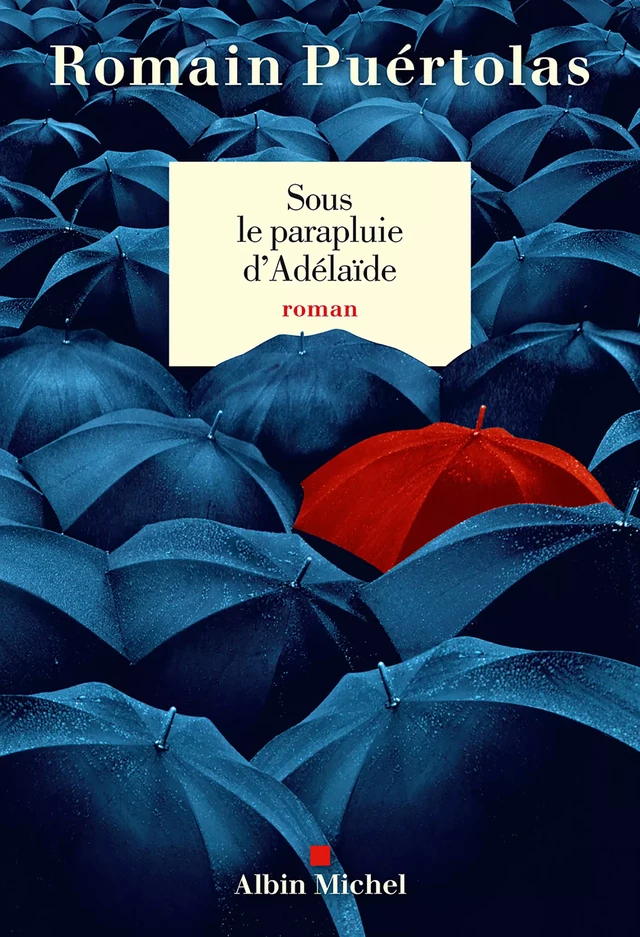 Sous le parapluie d'Adelaïde - Romain Puértolas - Albin Michel