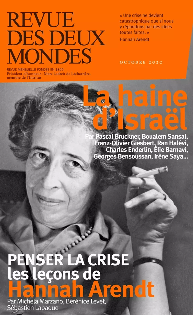 Revue des Deux Mondes - Valérie Toranian, Michela Marzano, Bérénice Levet, Sébastien Lapaque, Ran Halévi, Pascal Bruckner, Irène Saya, Marc Knobel, Élie Barnavi, Franz-Olivier Giesbert, Boualem Sansal, Renaud Girard, Georges Bensoussan, Annick Steta, Jacques Tarnero, Michel Gad Wolkowicz, Anne-Sophie Stefanini, Éric Roussel, Frédéric Verger, Robert Kopp, Olivier Cariguel, Karin Hann, Eryck De Rubercy, Patrick Kéchichian, Stéphane Guégan, Michel Delon, Richard Millet, Olivier Bellamy, Charles Ficat,  Raison, Bertrand Raison - Revue des Deux Mondes