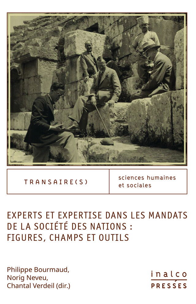 Experts et expertise dans les mandats de la société des nations : figures, champs, outils -  - Presses de l’Inalco