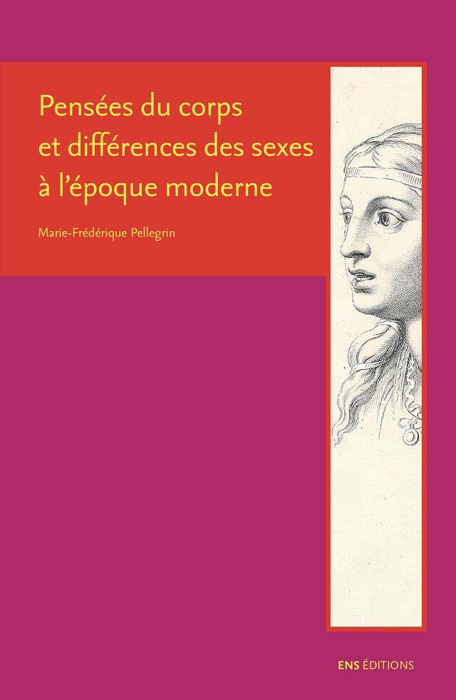 Pensées du corps et différences des sexes à l’époque moderne - Marie-Frédérique Pellegrin - ENS Éditions