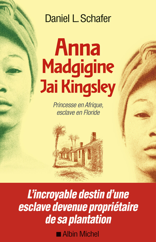 Anna Madgigine Jay Kingsley - Daniel L. Schafer - Albin Michel