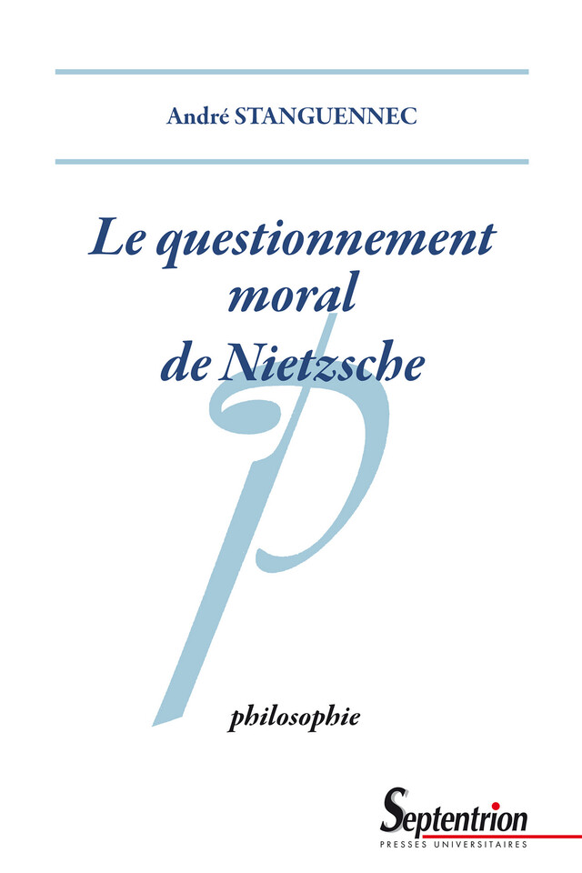 Le questionnement moral de Nietzsche - André Stanguennec - Presses Universitaires du Septentrion