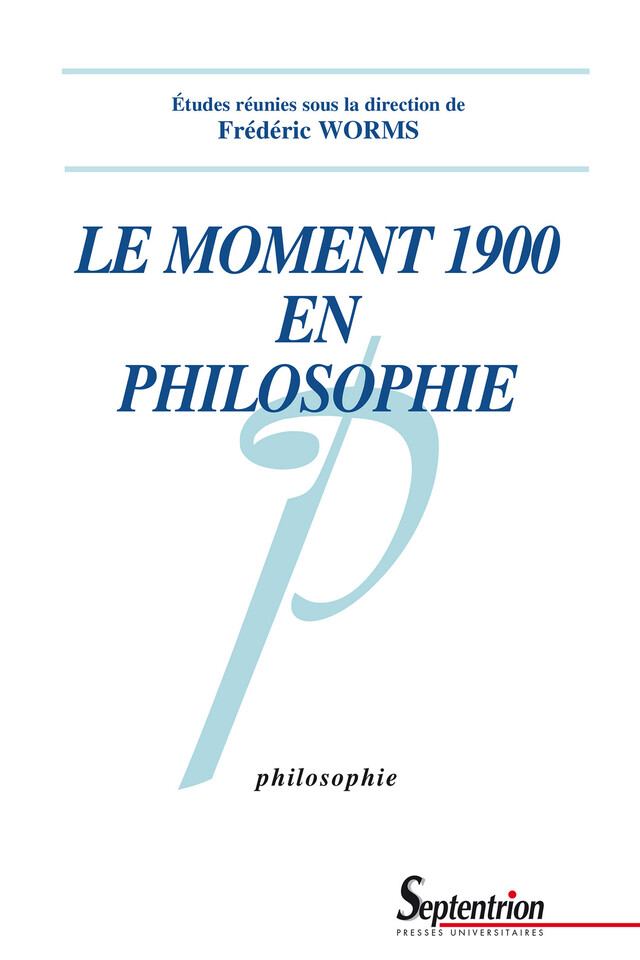 Le moment 1900 en philosophie -  - Presses Universitaires du Septentrion