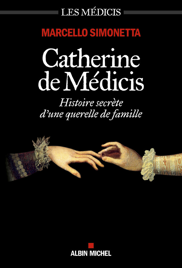 Catherine de Médicis - Marcello Simonetta - Albin Michel