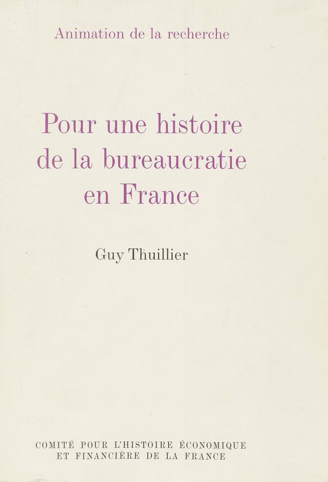 Pour une histoire de la bureaucratie en France - Guy Thuillier - Institut de la gestion publique et du développement économique