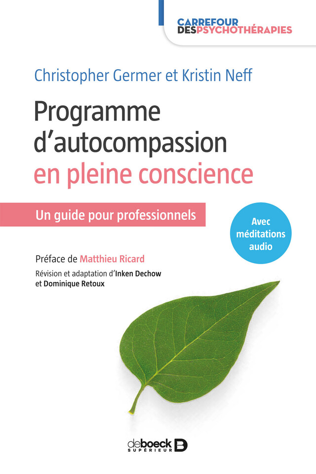 Programme d'autocompassion en pleine conscience - Christopher Germer, Kristin Neff, Inken Dechow, Dominique Retoux - De Boeck Supérieur